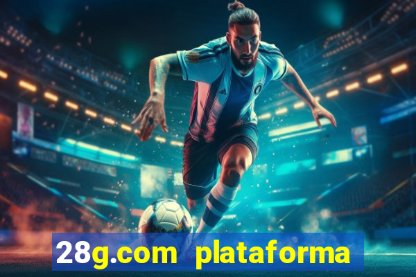 28g.com plataforma de jogos